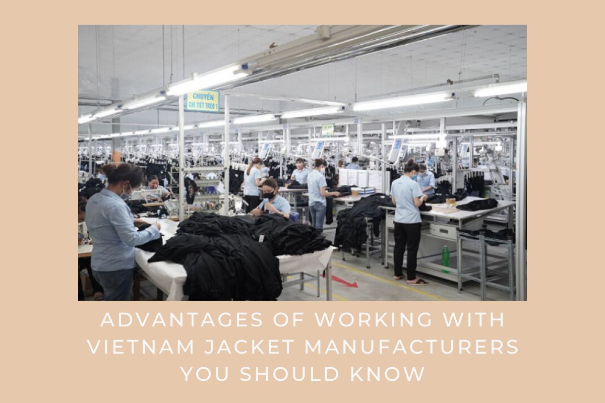 advantages-of-working-with-vietnam-jacket-manufacturers-you-should-know