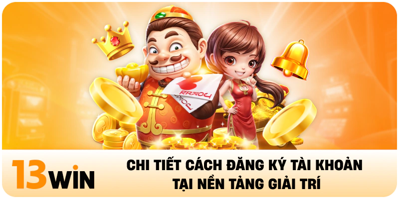Chi tiết cách đăng ký tài khoản tại nền tảng giải trí