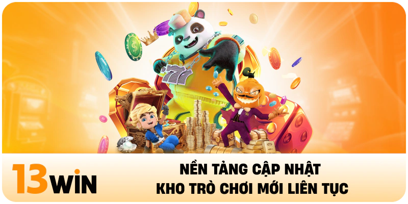 Nền tảng cập nhật kho trò chơi mới liên tục