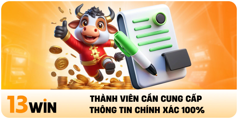 Thành viên cần cung cấp thông tin chính xác 100%